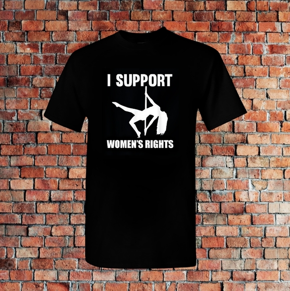 Men's Dirty Humor T-shirt Funny Tee I Support Women's Rights Stripper Tee - Picture 1 of 1